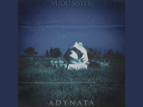 Vudu Sister's latest album is called "Adynata" which comes from the Greek word meaning "impossible"